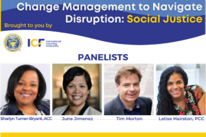 Leveraging the Power of Coaching & Change Management to Navigate Disruption – Social Justice